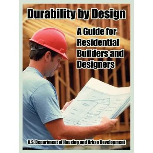 Durability by Design: A Guide for Residential Builders and Designers