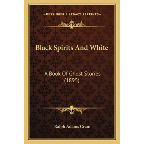 Black Spirits And White: A Book Of Ghost Stories (1895)