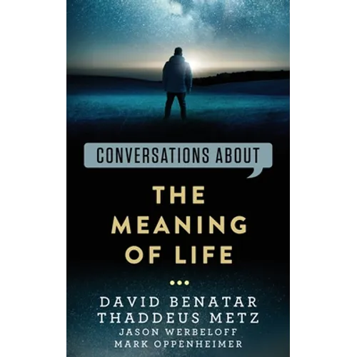 Conversations about the Meaning of Life
