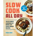 Slow Cook All Day: The Ultimate Cookbook of Hands-Off Slow Cooker Recipes