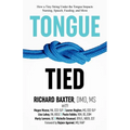 Tongue-Tied: How a Tiny String Under the Tongue Impacts Nursing, Speech, Feeding, and More