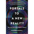 Portals to a New Reality: Five Pathways to the Future of Physics