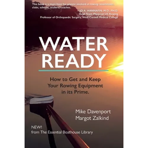 Water Ready, How to Get and Keep Your Rowing Equipment in its Prime