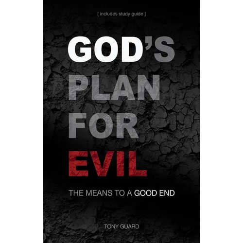 God's Plan for Evil: The means to a good end