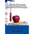 The Mis-Education of the Negro and The Education of the Negro