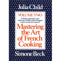 Mastering the Art of French Cooking, Volume 2: A Cookbook