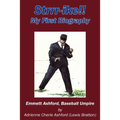 Strrr-Ike!! My First Biography: Emmett Ashford, Baseball Umpire