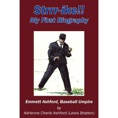 Strrr-Ike!! My First Biography: Emmett Ashford, Baseball Umpire