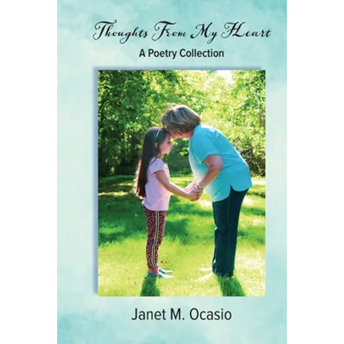 Thoughts From My Heart: A Poetry Collection