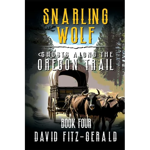 Snarling Wolf: A Pioneer Western Adventure