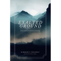 Exalted Ground: Poems of Praise and Lament for the Living