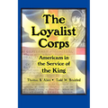 The Loyalist Corps: Americans in Service to the King