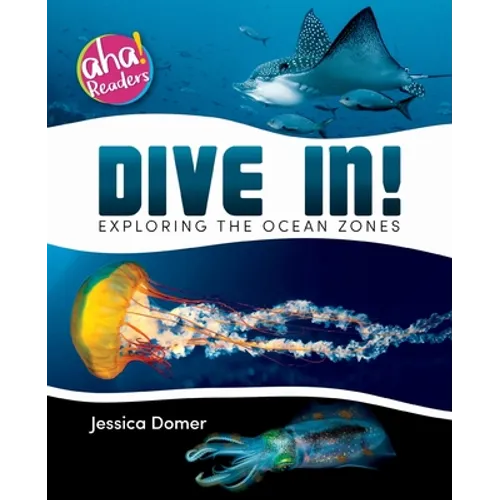 Dive In!: Exploring the Ocean Zones