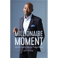 The Millionaire Moment: How Our Thoughts Shape Our Financial Destiny