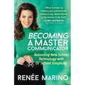 Becoming a Master Communicator: Balancing New School Technology with Old School Simplicity
