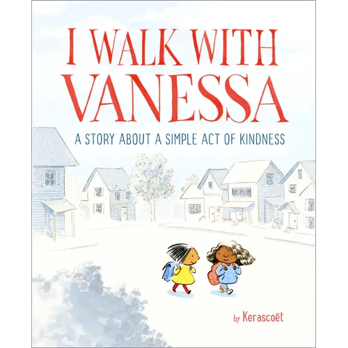I Walk with Vanessa: A Picture Book Story about a Simple Act of Kindness