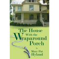 The House With the Wraparound Porch
