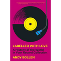 Labelled with Love: A History of the World in Your Record Collection