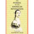 The Women of the American Revolution - Volume III