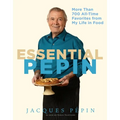 Essential Pépin: More Than 700 All-Time Favorites from My Life in Food [With DVD]