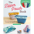 The Zipper Pouch Book: Sew 14 Adorable Purses & Bags with Zippers