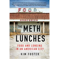 The Meth Lunches: Food and Longing in an American City