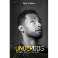 Underdog: Rise Above When You Feel Below