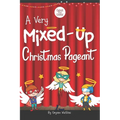 A Very Mixed-Up Christmas Pageant: A Nativity Play for Kids