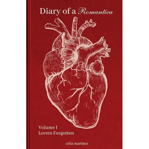 diary of a romantica, vol. I: lovers forgotten
