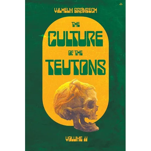 The Culture of the Teutons: Volume Two