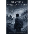 Deaths & the Queen of My Life