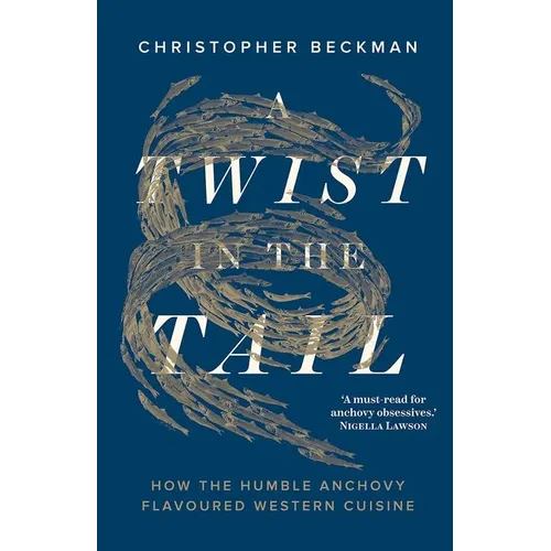 A Twist in the Tail: How the Humble Anchovy Flavoured Western Cuisine