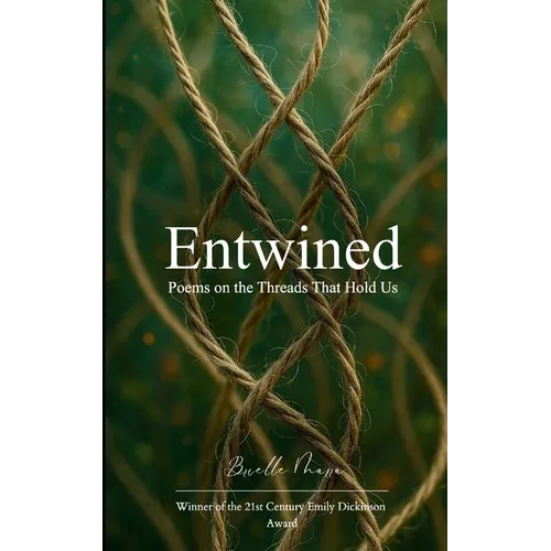 Entwined Poems on the Threads That Hold Us