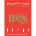 You're a Mean One, Mr. Grinch: Brass Quintet