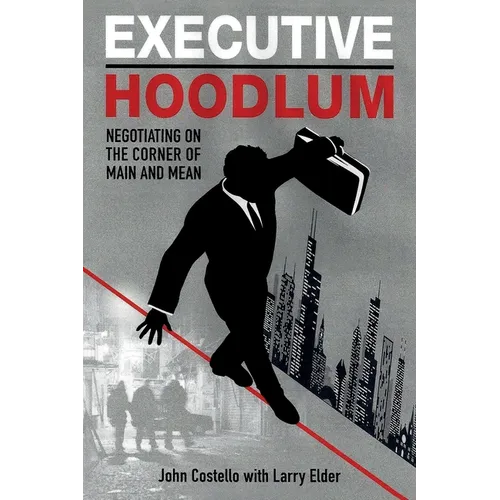 Executive Hoodlum: Negotiating on the Corner of Main and Mean
