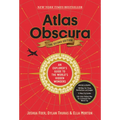 Atlas Obscura, 2nd Edition: An Explorer's Guide to the World's Hidden Wonders