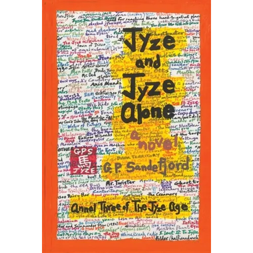 Jyze and Jyze Alone: Annal Three of the Jyze Age