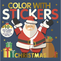 Color with Stickers: Christmas: 10 Pictures to Make - Includes Fun Facts!