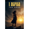 I Defied the Odds