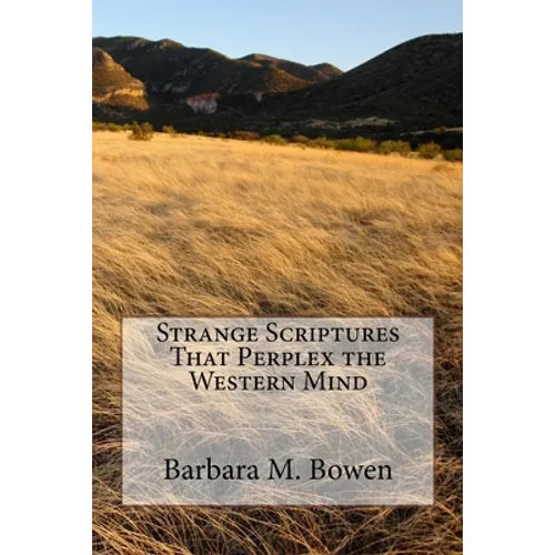 Strange Scriptures That Perplex the Western Mind
