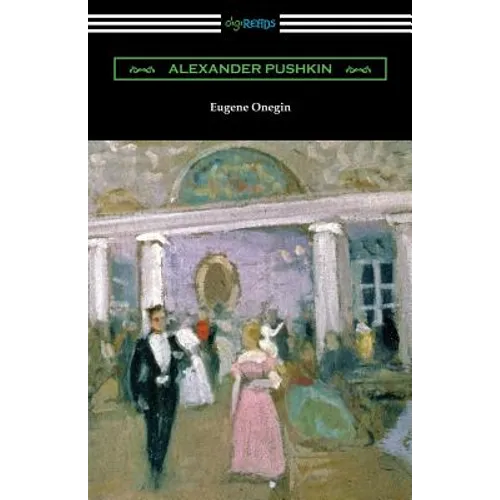 Eugene Onegin: (Translated by Henry Spalding)