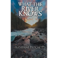 What the River Knows