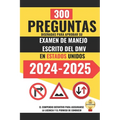300 Preguntas diseñadas para Aprobar su Examen de Manejo Escrito del DMV en Estados Unidos.: El compendio definitivo para asegurarse la licencia y el