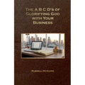 The A, B, C, D's of Glorifying God with Your Business