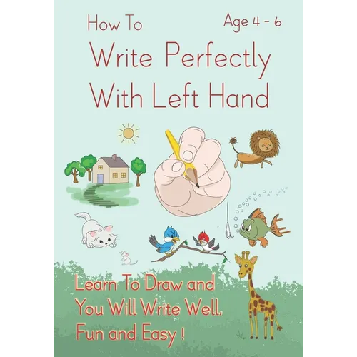 How To Write Perfectly With Left Hand, Learn To Draw and You Will Write Well, Fun and Easy! Age 4-6