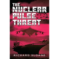 The Nuclear Pulse Threat
