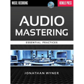 Audio Mastering: Essential Practices [With CD (Audio)]