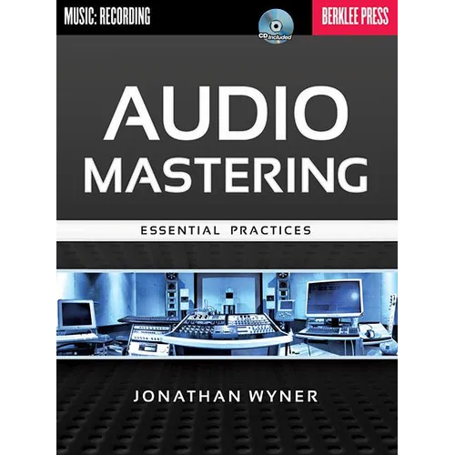 Audio Mastering: Essential Practices [With CD (Audio)]