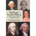 The King's Trouble Makers: Edenton's Role in Creating a Nation and State