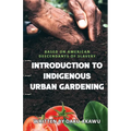 Introduction to Indigenous Urban Gardening